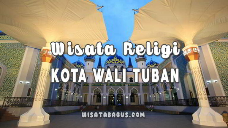 mengenal-wisata-religi-terpopuler-di-tuban-10-words